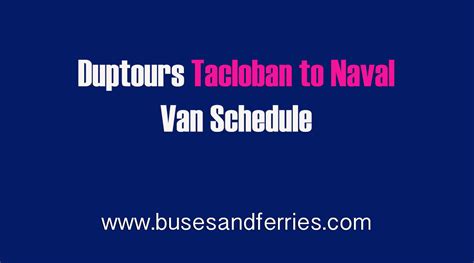 van vans tacloban to maasin schedule|2024 Duptours Tacloban to Maasin Van Schedule .